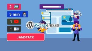 Como Usar JAMStack en WordPress – Parte 2 (Final) Como Usar JAMStack en WordPress – Parte 2 (Final)