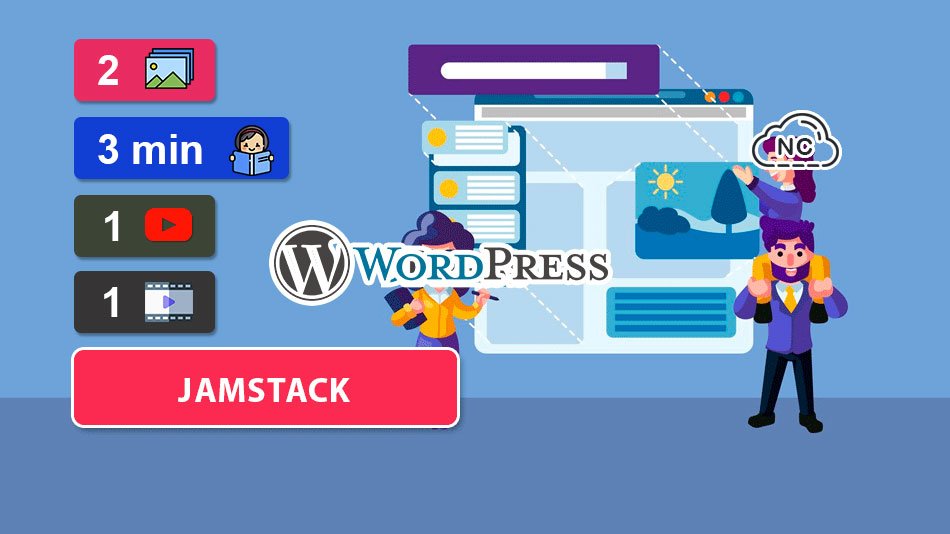 Como Usar JAMStack en WordPress – Parte 2 (Final)