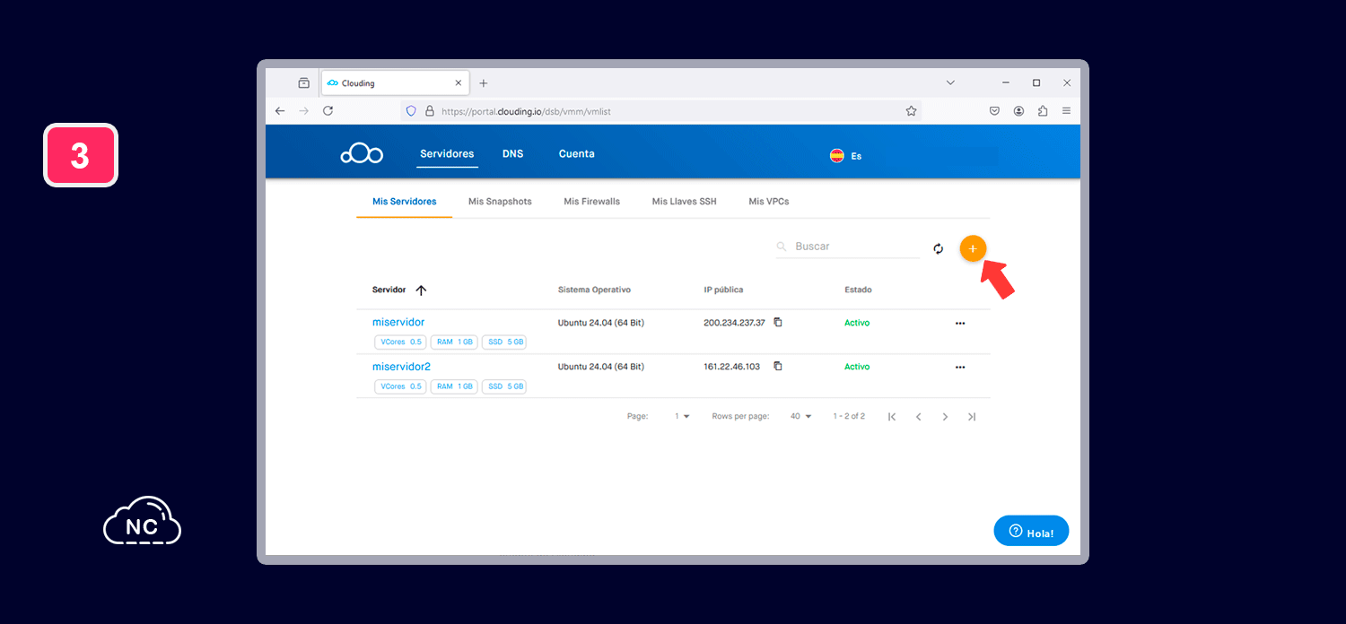 Puedes ver que tengo 2 servidores ya creados, los uso para hacer pruebas Panel de administración de Clouding IO