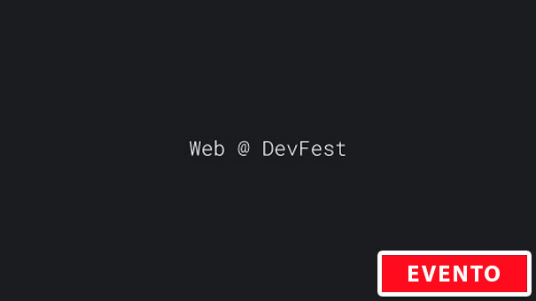 Web @ DevFest (Google)