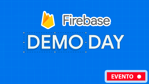 Firebase First Demo Day (Google)