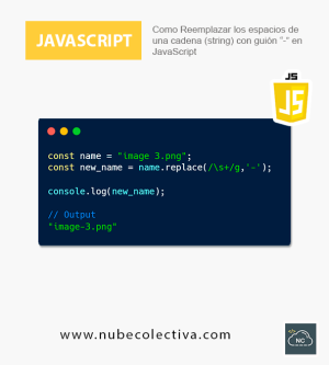 Como Reemplazar los espacios de una cadena (string) con guión "-" en JavaScript !