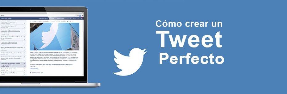 Cómo crear el Tweet Perfecto Cómo crear el Tweet Perfecto
