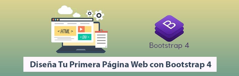 Diseña Tu Primera Página Web con Bootstrap 4 Diseña Tu Primera Página Web con Bootstrap 4