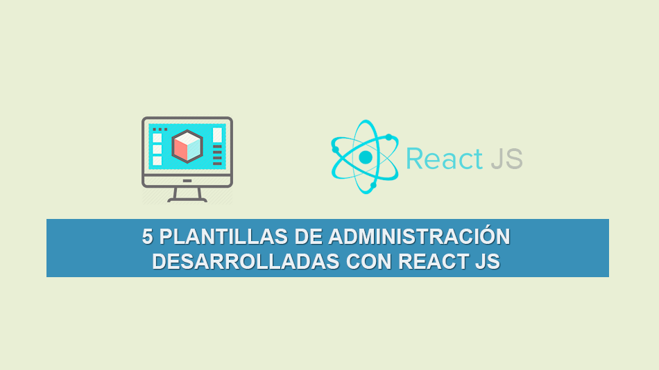 5 Plantillas de Administración Desarrolladas con React JS 5 Plantillas de Administración Desarrolladas con React JS