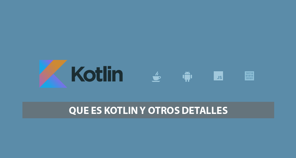 Que es Kotlin y otros detalles