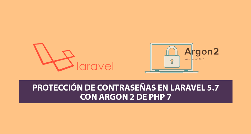 Protección de contraseñas en Laravel 5.7 con Argon 2 de PHP 7