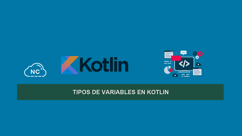 Tipos de Variables en Kotlin Tipos de Variables en Kotlin