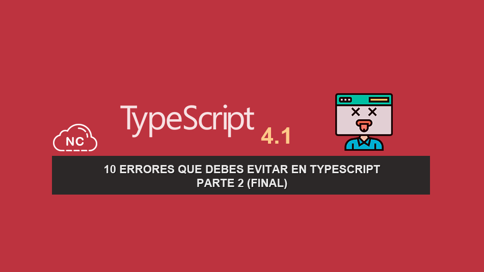 10 Errores que Debes Evitar en TypeScript – Parte 2 (Final) 10 Errores que Debes Evitar en TypeScript – Parte 2 (Final)