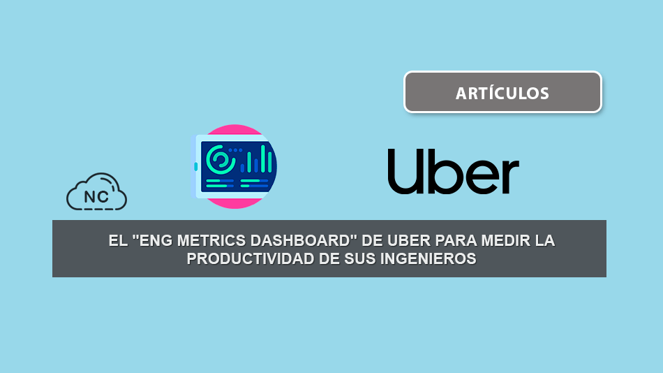 El “Eng Metrics Dashboard” de Uber Para Medir La Productividad De Sus Ingenieros El “Eng Metrics Dashboard” de Uber Para Medir La Productividad De Sus Ingenieros