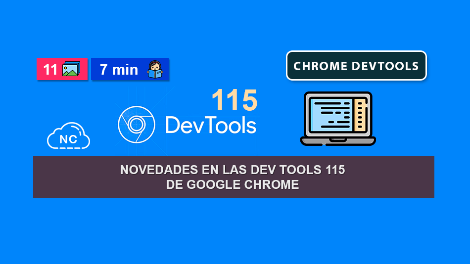 Novedades en las Dev Tools 115 de Google Chrome Novedades en las Dev Tools 115 de Google Chrome
