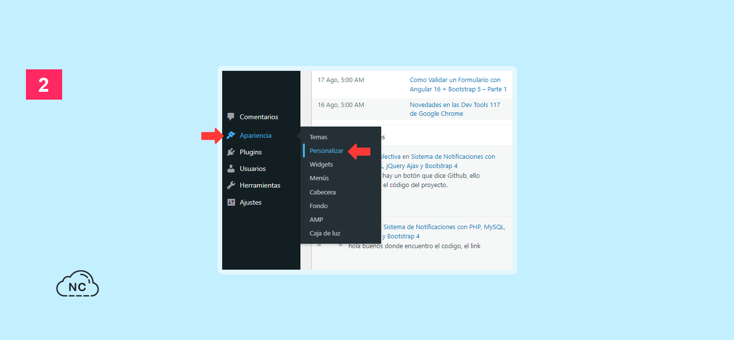 En el menú Apariencia del administrador de WordPress encontrarás varias opciones para personalizar tu web Menú Apariencia > Personalizar del administrador de WordPress