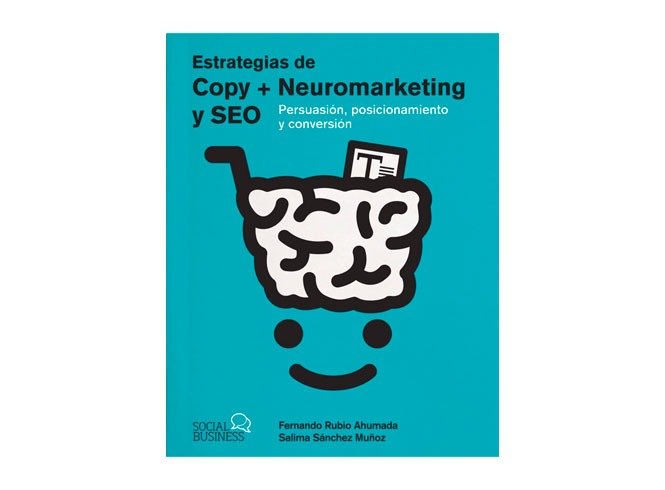 Libro Estrategias de Copy + Neuromarketing y SEO: Persuasión, posicionamiento y conversión