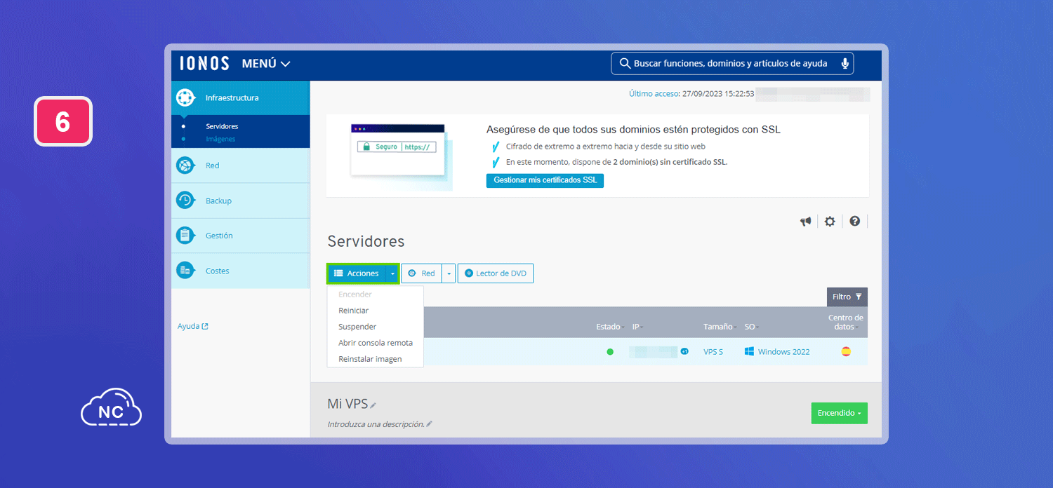 Asimismo puedes agregarle certificados SSL a tus dominios al instante Panel del VPS IONOS para Java